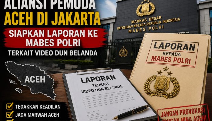 Aliansi Pemuda Aceh di Jakarta Siapkan Laporan ke Mabes Polri Terkait Video Dun Belanda