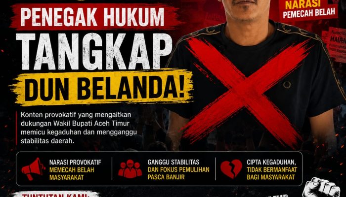 Mahasiswa Aceh Timur Desak Penegak Hukum Tangkap Dun Belanda. 